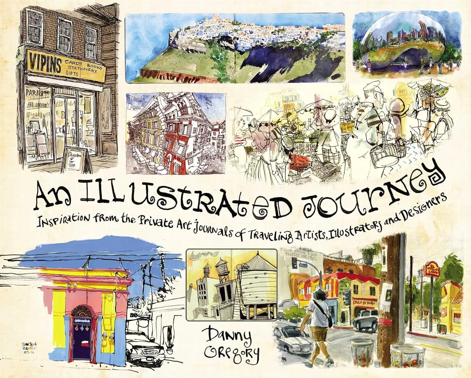 An Illustrated Journey: Inspiration From the Private Art Journals of Traveling Artists, Illustrators and Designers Paperback – Illustrated, February 28, 2013