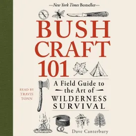 Bushcraft 101: A Field Guide to the Art of Wilderness Survival Audio CD  Unabridged, November 13, 2018