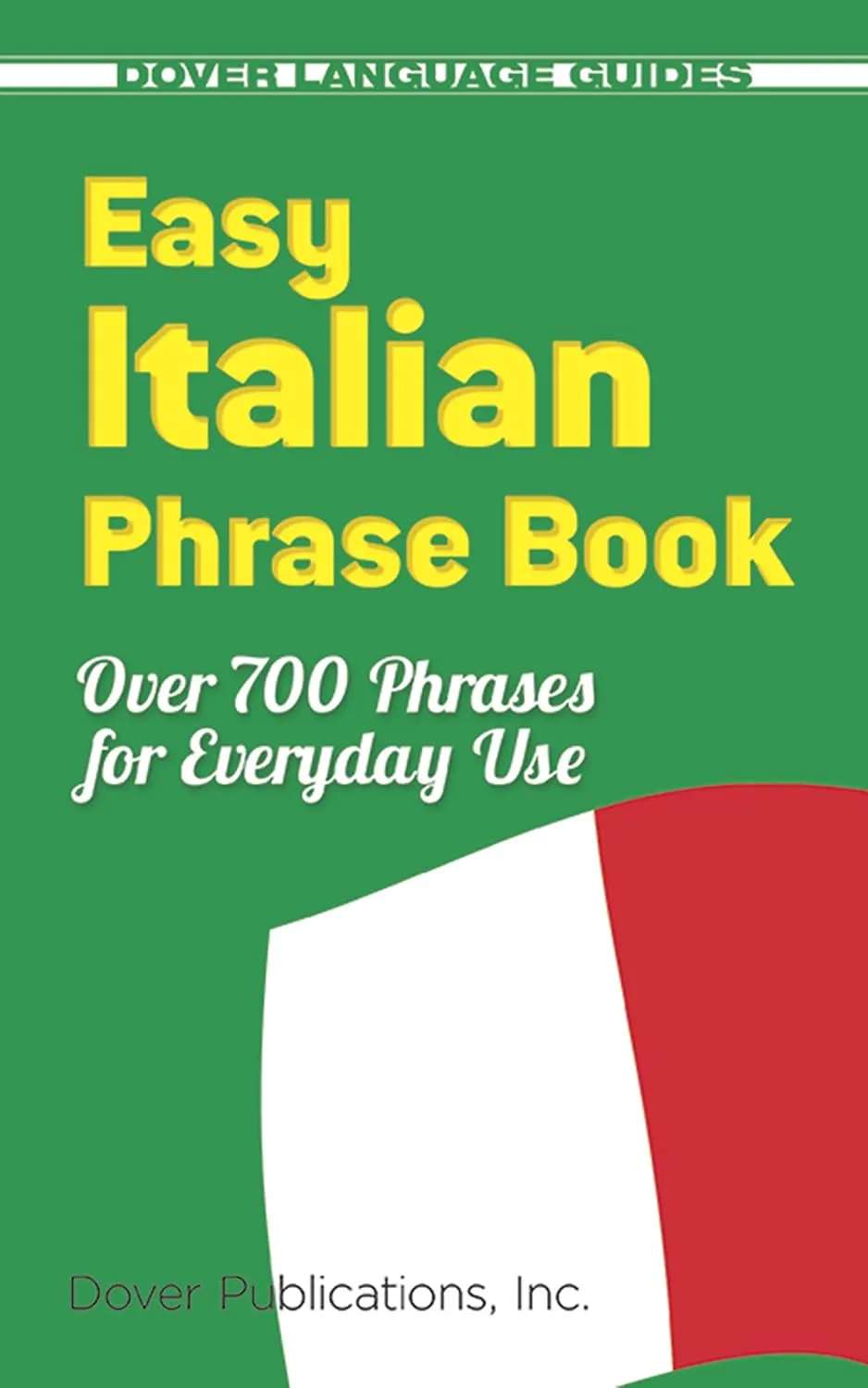 Easy Italian Phrase Book: Over 770 Phrases for Everyday Use (Dover Language Guides Italian) Paperback – May 26, 1994