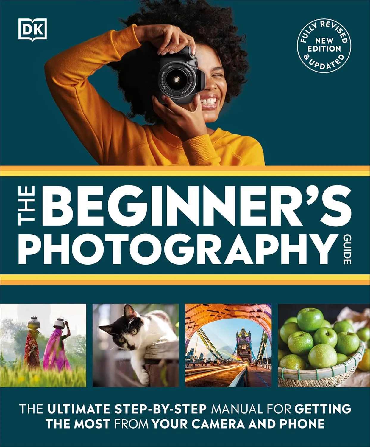 The Beginner's Photography Guide: The Ultimate Step-by-Step Manual for Getting the Most from Your Camera and Phone Flexibound  May 2, 2024